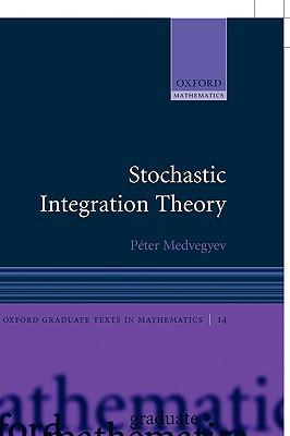 Stochastic Integration Theory (oxford Graduate Texts In Mathematics).