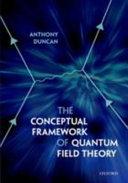 The Conceptual Framework Of Quantum Field Theory.