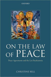 On The Law Of Peace: Peace Agreements And The Lex Pacificatoria.