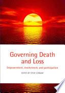 Governing Death And Loss: Empowerment, Involvement, And Participation.