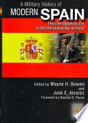 A Military History Of Modern Spain: From The Napoleonic Era To The International War On Terror.