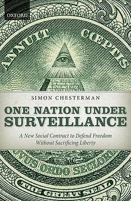 One Nation Under Surveillance: A New Social Contract To Defend Freedom Without Sacrificing Liberty.