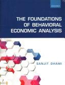 The Foundations Of Behavioral Economic Analysis.