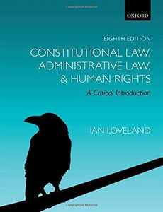Constitutional Law, Administrative Law, And Human Rights: A Critical Introduction.
