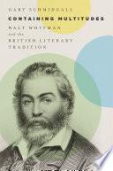 Containing multitudes: Walt Whitman and the British literary tradition.