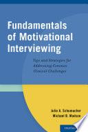 Fundamentals Of Motivational Interviewing: Tips And Strategies For Addressing Common Clinical Challenges.