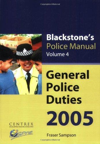 Blackstone's Police Manual: Volume 4: General Police Duties 2005 (blackstone's Police Manuals).