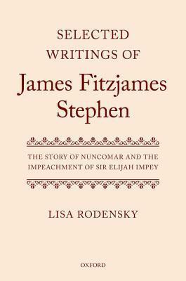 Selected Writings of James Fitzjames Stephen.