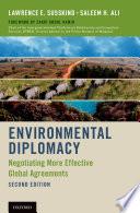 Environmental Diplomacy: Negotiating More Effective Global Agreements.