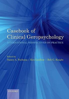 Casebook Of Clinical Geropsychology: International Perspectives On Practice.