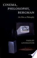 [cinema Philosophy And Bergman] [author: Livingston, Paisley] [july, 2009].