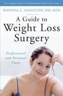 A Guide To Weight Loss Surgery: Professional And Personal Views (praeger Series On Contemporary Health & Living).