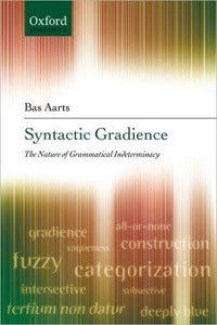 Syntactic Gradience: The Nature Of Grammatical Indeterminacy.