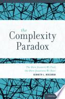 The Complexity Paradox: The More Answers We Find, The More Questions We Have.