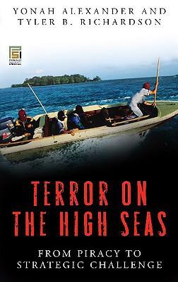 Terror On The High Seas: From Piracy To Strategic Challenge.