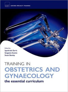 Training In Obstetrics And Gynaecology (oxford Specialty Training: Training In).