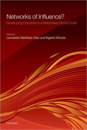 Networks Of Influence?: Developing Countries In A Networked Global Order.