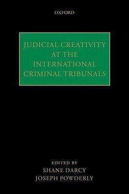 Judicial Creativity At The International Criminal Tribunals.