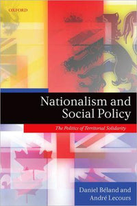 Nationalism And Social Policy: The Politics Of Territorial Solidarity.