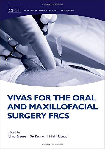 Vivas For The Oral And Maxillofacial Surgery Frcs (oxford Higher Specialty Training).