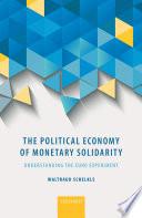 The Political Economy Of Monetary Solidarity: Understanding The Euro Experiment.
