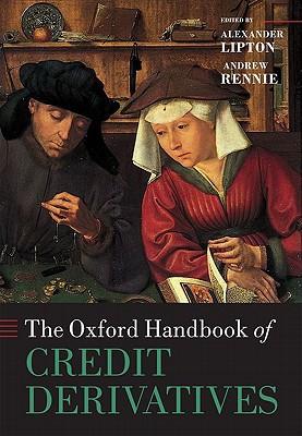The Oxford Handbook Of Credit Derivatives (oxford Handbooks).