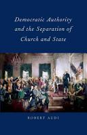 Democratic Authority And The Separation Of Church And State.