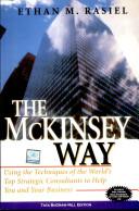 The Mckinsey Way: Using The Techniques Of The World's Top Strategic Consultants To Help You And Your Business.