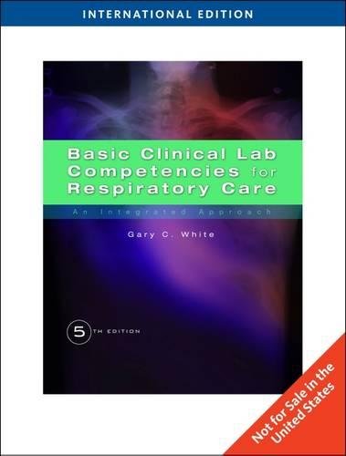Basic Clincial Lab Competencies For Respiratory Care An Integrated Approach.