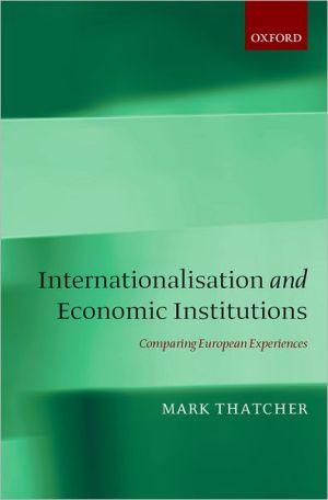 Internationalization And Economic Institutions: Comparing The European Experience.