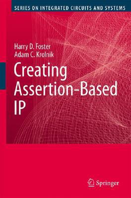 Creating Assertion-based Ip (integrated Circuits And Systems).