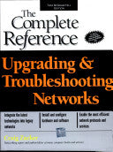 Upgrading & Troubleshooting Networks: The Complete Reference 1ed.