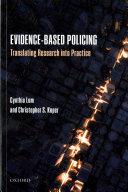 Evidence-based Policing: Translating Research Into Practice.