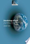 Astrobiology Of Earth: The Emergence, Evolution And Future Of Life On A Planet In Turmoil.