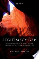 Legitimacy Gap: Secularism, Religion, And Culture In Comparative Constitutional Law.