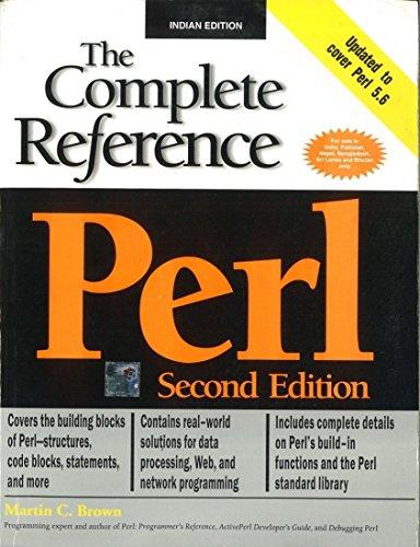 Perl - The Complete Reference (01) By Brown, Martin [paperback (2001)].