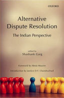Alternative Dispute Resolution: The Indian Perspective.