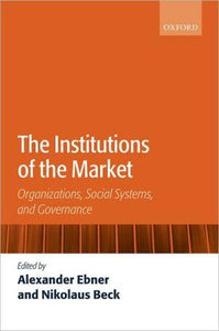 The institutions of the market: organizations, social systems, and governance.