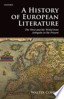 A History Of European Literature: The West And The World From Antiquity To The Present.