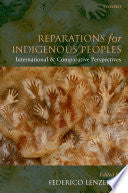 Reparations For Indigenous Peoples: International And Comparative Perspectives.