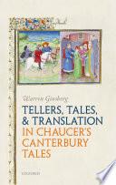 Tellers, tales, and translation in Chaucer's Canterbury Tales.