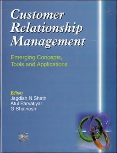 Customer Relationship Management Emerging Concepts Tools And Applications.