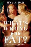 What's Wrong With Fat?.