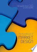 The Handbook Of Market Design.