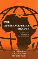 The African Affairs Reader: Key Texts In Politics, Development, And International Relations.