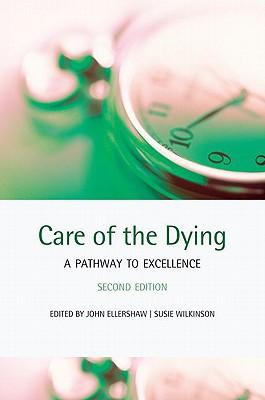 Care Of The Dying: A Pathway To Excellence.