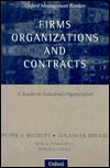 Firms, Organizations And Contracts: A Reader In Industrial Organization (oxford Management Readers).