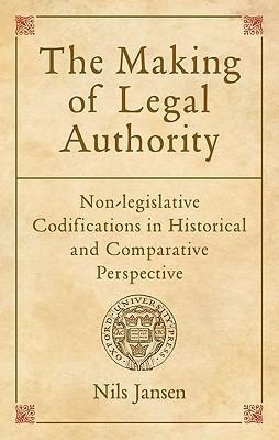 The Making of Legal Authority: Non-Legislative Codifications in Historical and Comparative Perspective.