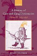 A History Of Cant And Slang Dictionaries, Vol. 2: 1785-1858.