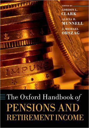 The Oxford Handbook Of Pensions And Retirement Income (oxford Handbooks).